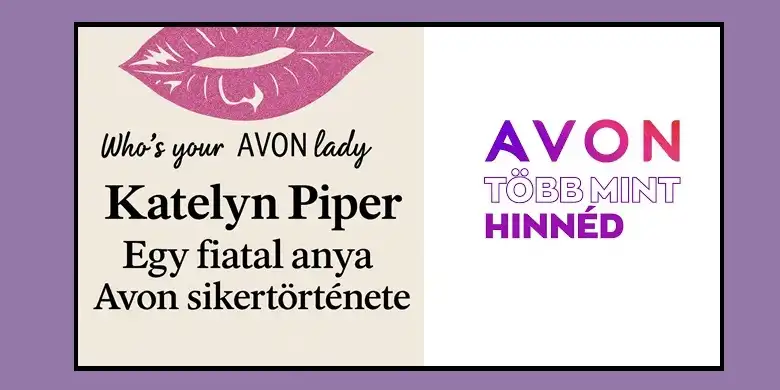 Katelyn Piper akinek az életét szintén az Avon változtatta meg