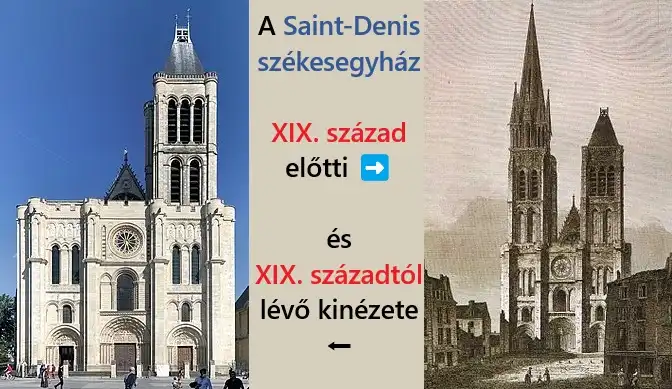 A Párizs környéki látnivalók között a Saint-Denis bazilika érdekes, a maga történelmi sírhelyemlékével együtt. Ezen a fotón a XIX. század előtti eredeti formája és a XIX. században kialakított jelenlegi formája látható.